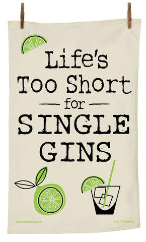 Life's Too Short for Single Gins Tea Towel Mothers Day Gift - MBTT3