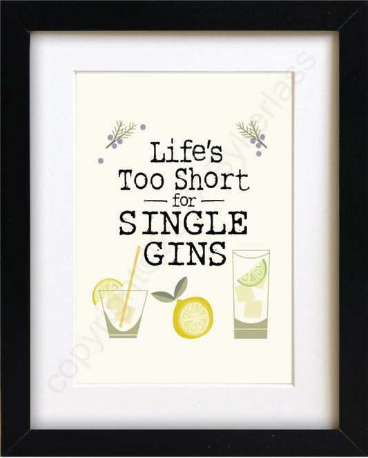 Life's Too Short for Single Gins Mounted Print by Wotmalike