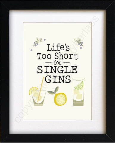 Life's Too Short for Single Gins Mounted Print (MBP5)