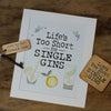 Gin Lovers - Lifes Too Short for Single Gins by Wotmalike