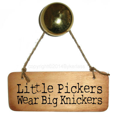 Little Pickers Wear Big Knickers Diet/Health Inspirational Fab Wooden Sign - RWS1