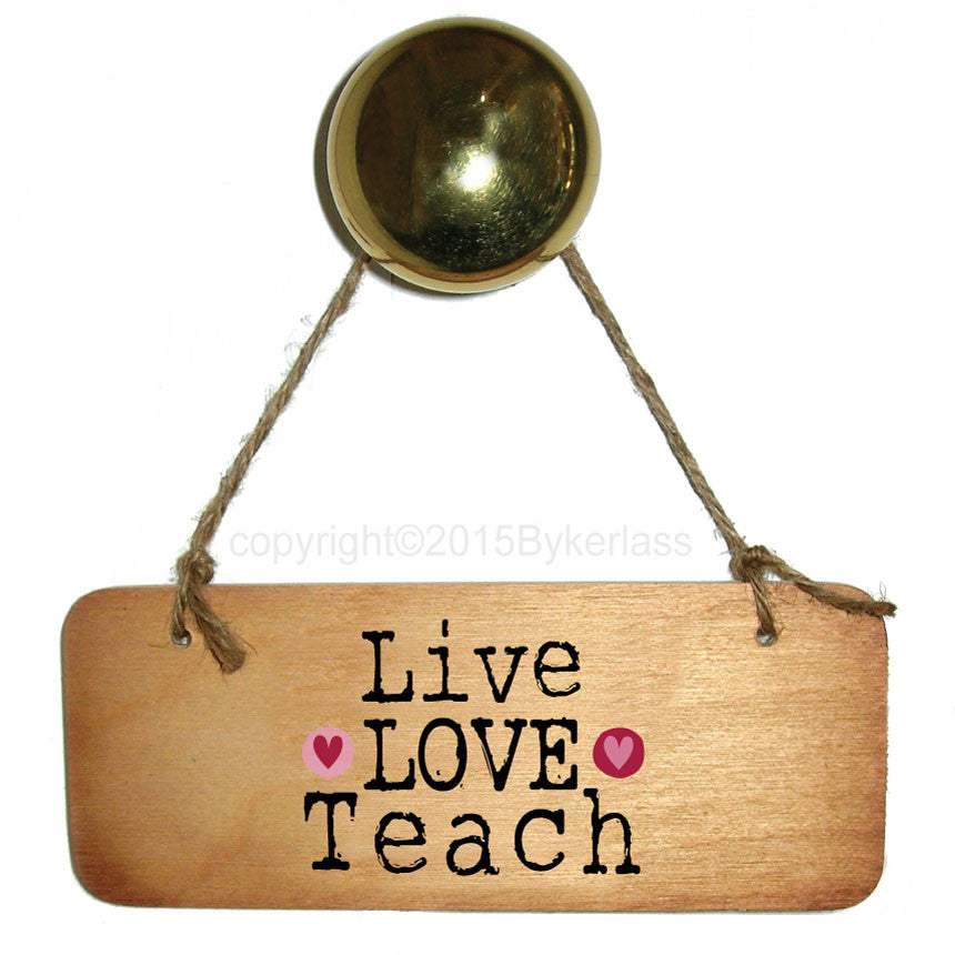 Live Love Teach Rustic Teacher Wooden Sign 