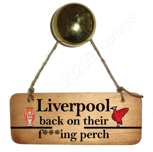 Liverpool Back on Their F***ing Perch Wooden Sign