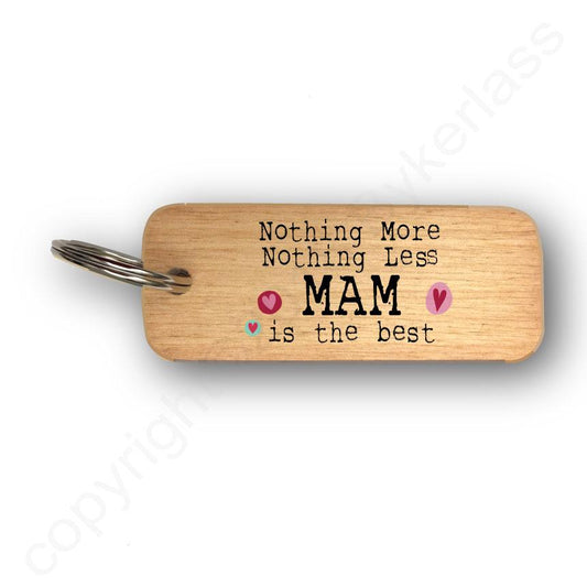Nothing More Nothing Less MAM Wooden Keyring By Wotmalike