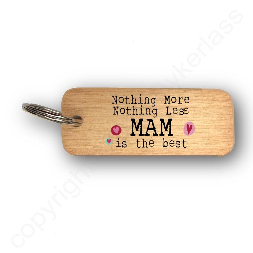 Nothing More Nothing Less MAM Wooden Keyring By Wotmalike