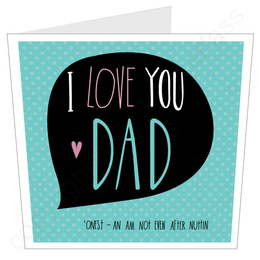 I LOVE YOU DAD Scouse Fathers Day Card