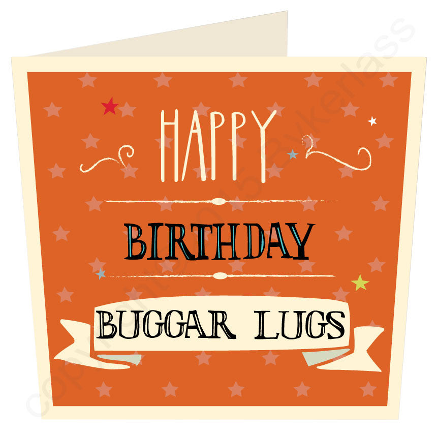 Happy Birthday Buggar Lugs Geordie Card MB27