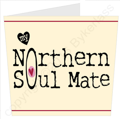 My Northern Soul Mate Card by Wotmalike