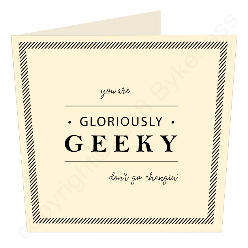 Gloriously Geeky Card by Wotmalike