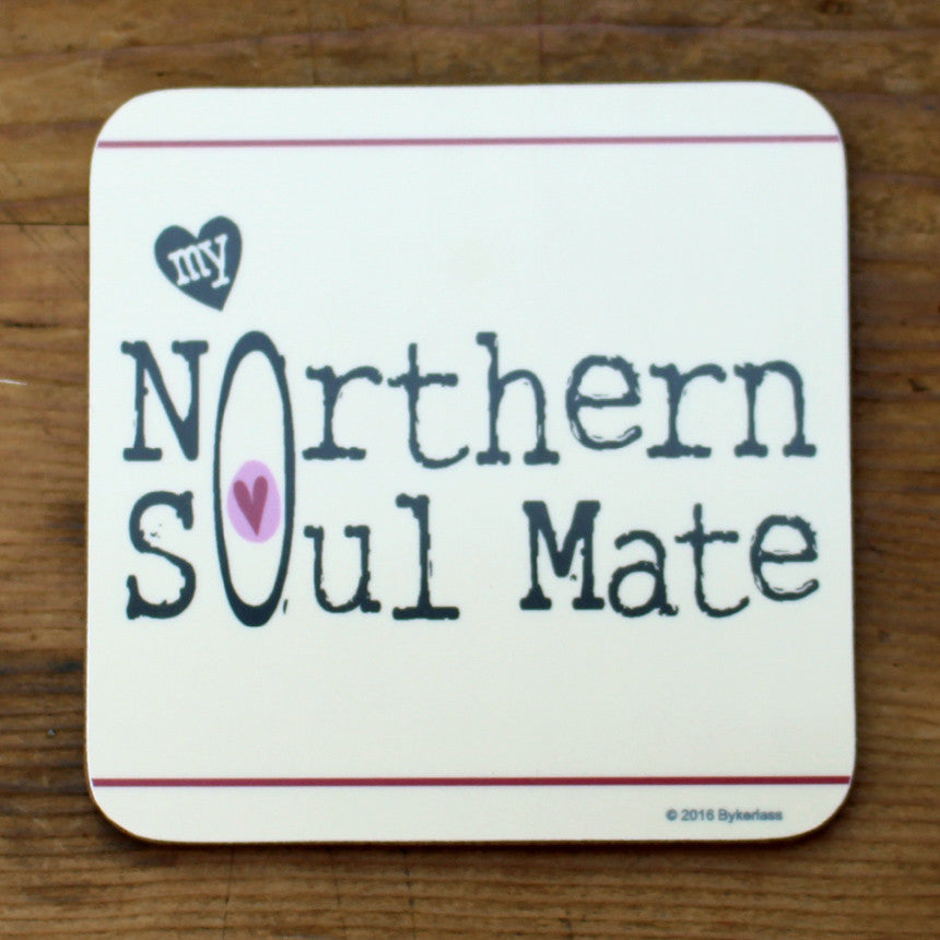 My Northern Soul Mate Coaster by Wotmalike