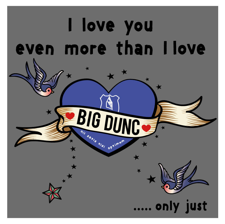 I love you even more than I love Big Dunc Valentines Card (MBF7)