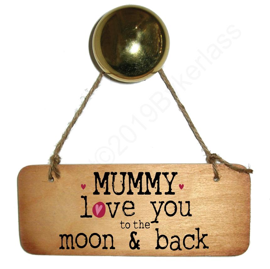 Mummy Love You To The Moon and Back Wooden Sign by Wotmalike
