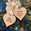 Mum - You Always Have My Heart - Mothers Day Gift Wooden Heart Keepsake by Wotmalike