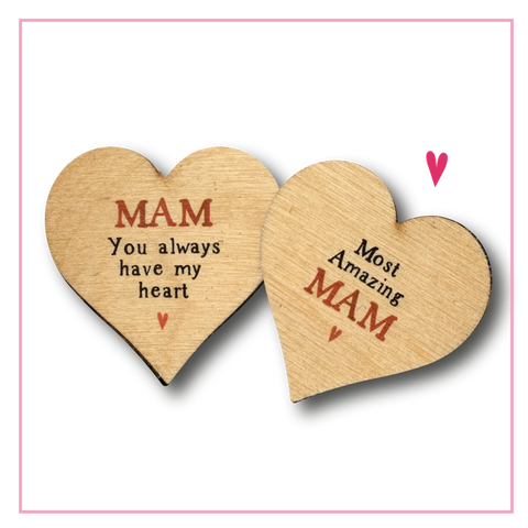 Mam - You Always Have My Heart - Mothers Day Gift Wooden Heart Keepsake - WH1