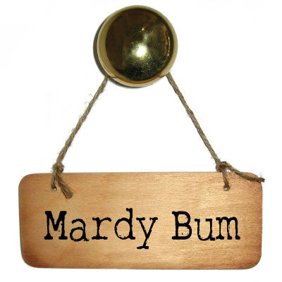 Mardy Bum - Rustic Yorkshire Wooden Sign