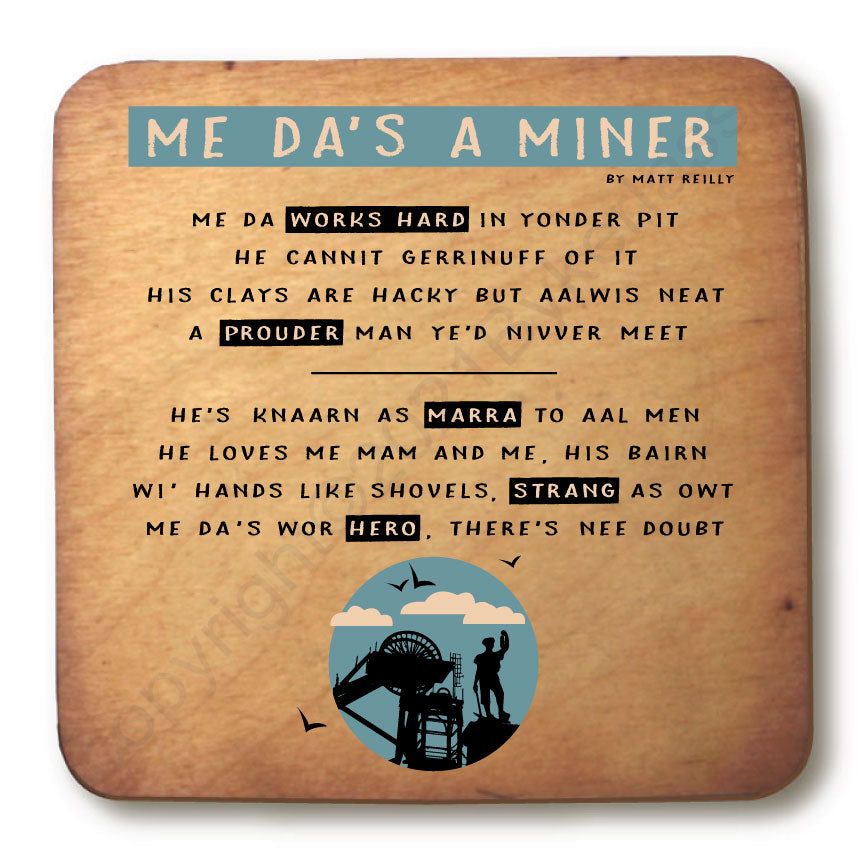 Me Da's A Miner Geordie Rustic Wooden Coaster