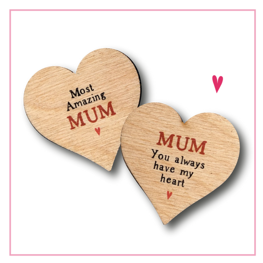 Mum - You Always Have My Heart - Mothers Day Gift Wooden Heart Keepsake