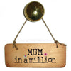 Mam/Mum/Mammy/Mummy in a Million Wooden Sign - Mothers Day Gift  - RWS1