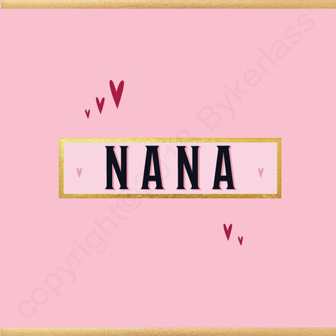 Nana Card - NOT JUST FOR MOTHERS DAY CARD - (MB63)