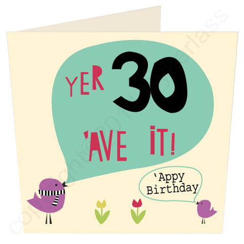 Yer 30 'Ave It - North Divide Birthday Card (ND16)