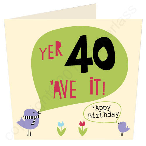 Yer 40 'Ave It - North Divide Birthday Card