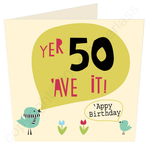 Yer 50 'Ave It - North Divide Birthday Card 