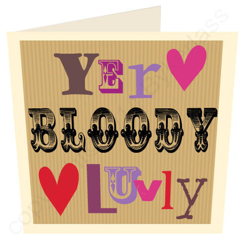 Yer Bloody Luvly - North West Card  (ND31)