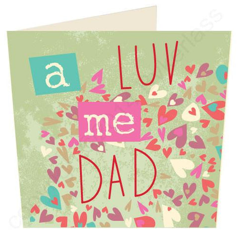 A Luv Me Dad - Father's Day Card -  (ND36)