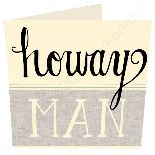 Howay Man North East Speak Geordie Card