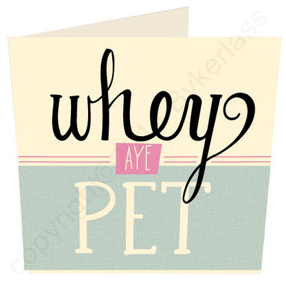 Whey Aye Pet North East Speak Card