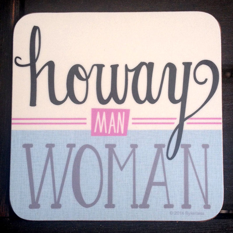 Howay Man Woman North East Speak Geordie Coaster