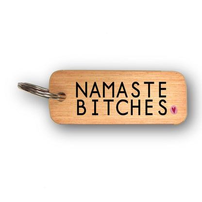 Namaste Bitches Rustic Wooden Keyring by wotmalike