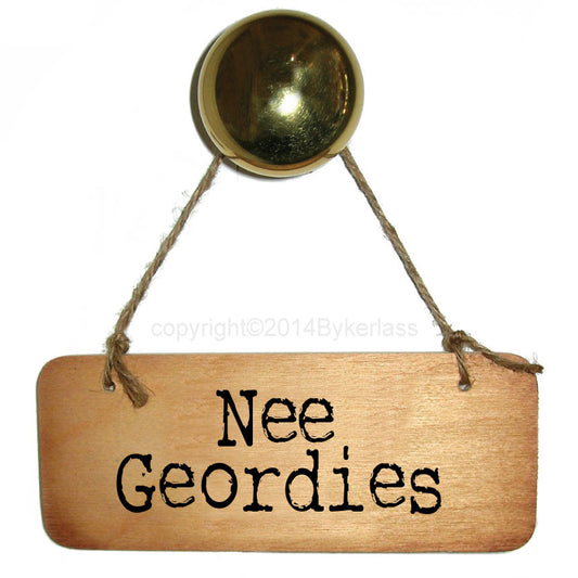 Nee Geordies Rustic North East Wooden Sign