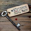 My Northern Soul Mate Valentines Wooden Keyring