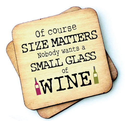 Of Course Size Matters Wine - Rustic Wooden Coaster - RWC1