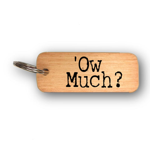Ow Much? Yorkshire Rustic Wooden Keyring - RWKR1