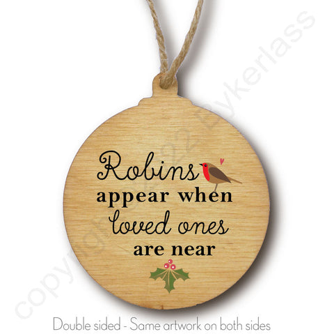 Robins Appear When Loved Ones Are Near Wooden Bauble - RWB1