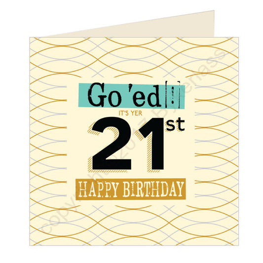 Go 'ed In It's Yer 21st Happy Birthday Scouse Card 