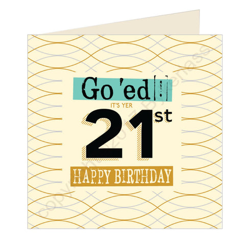 Go 'ed In It's Yer 21st Happy Birthday Scouse Card (SQ2)