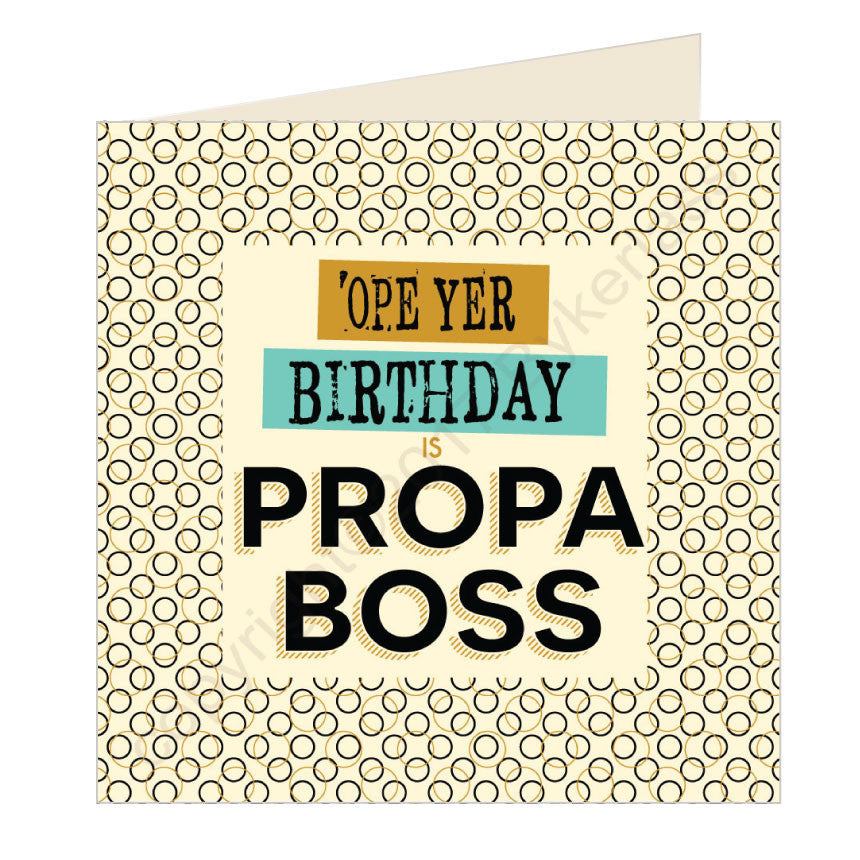 Ope Yer Birthday is Propa Boss - Scouse Card 