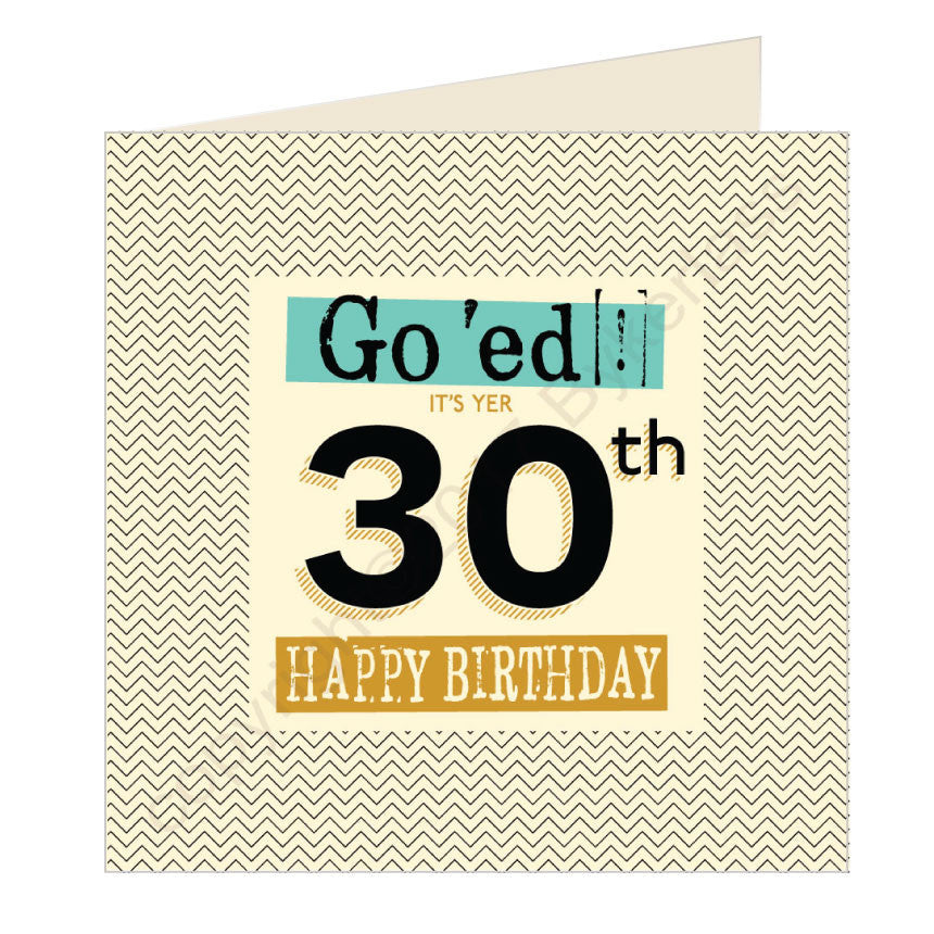 Go 'ed In It's Yer 30th Happy Birthday Scouse Card