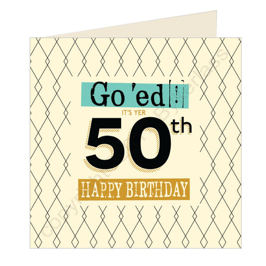 Go 'ed In It's Yer 50th Happy Birthday Scouse Card