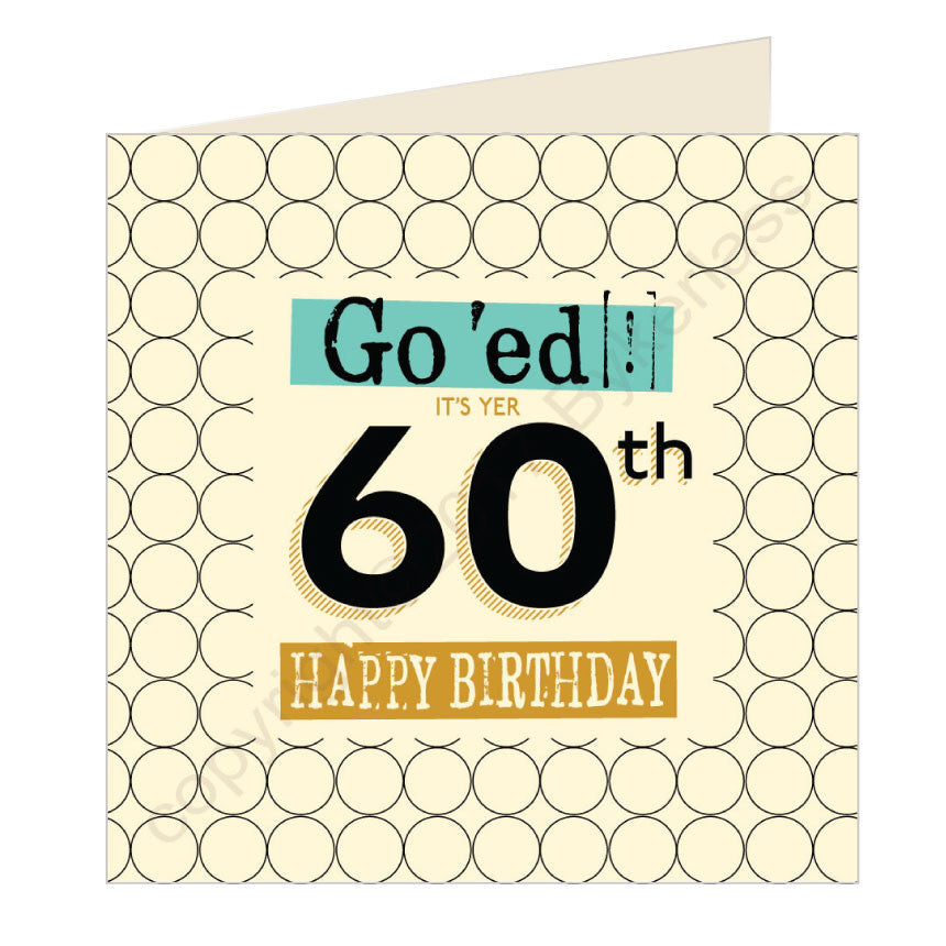 Go 'ed In It's Yer 60th Happy Birthday Scouse Card