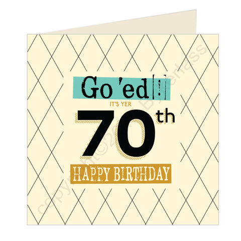 Go 'ed In It's Yer 70th Happy Birthday Scouse Card (SQ7)