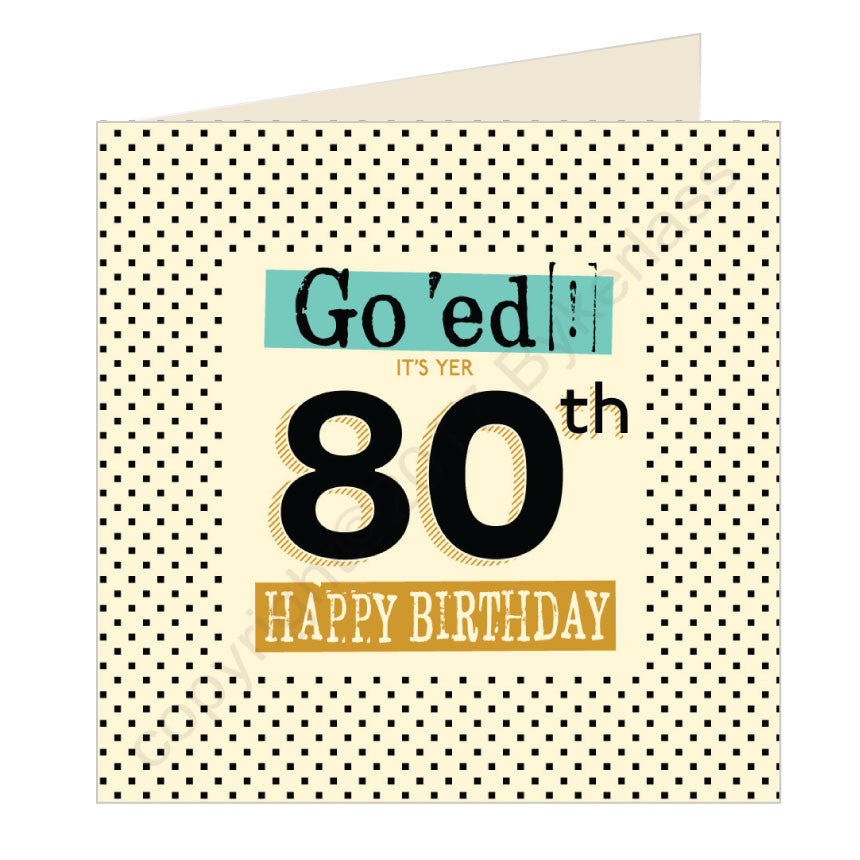 Go 'ed In It's Yer 80th Happy Birthday Scouse Card
