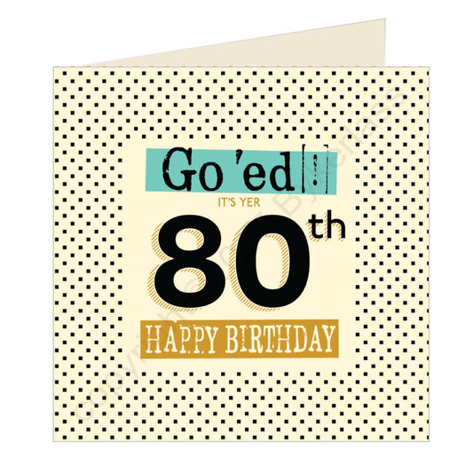 Go 'ed In It's Yer 80th Happy Birthday Scouse Card
