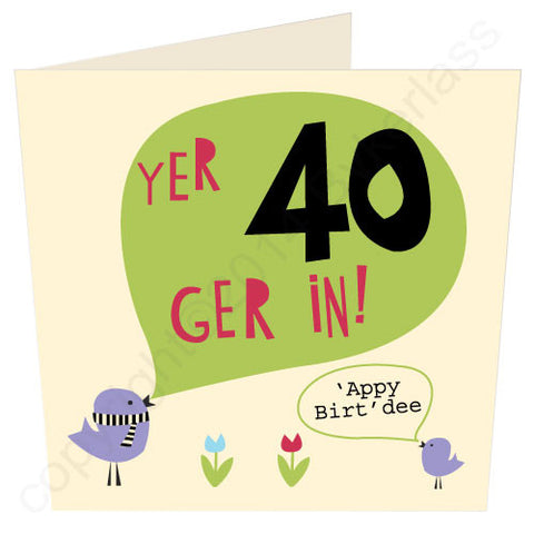 Yer 40 - Scouse 40th Birthday Card (SS21)