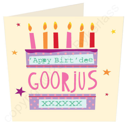 Happy Birthday Gorgeous ('Appy Birt'dee Goorjus) - Scouse Birthday Card