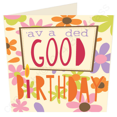 'Av A Ded Good Birthday - Scouse Stuff Birthday Card