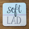 Soft Lad Scouse Coaster - Scouse Gifts by Wotmalike